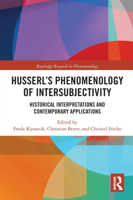 Book cover of: Husserl’s Phenomenology of Intersubjectivity. By: Frode Kjosavik