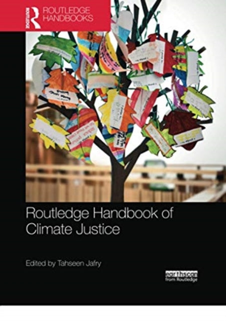 Book cover of: Routledge Handbook of Climate Justice. By: Tahseen Jafry