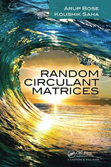 Book cover of: Random Circulant Matrices. By: Arup Bose