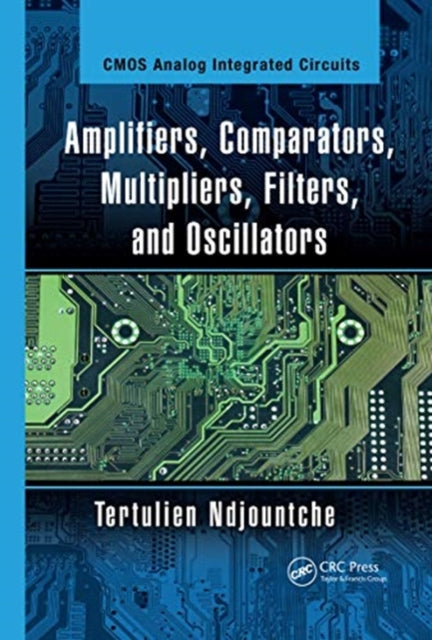 Book cover of: Amplifiers, Comparators, Multipliers, Filters, and Oscillators. By: Tertulien Ndjountche