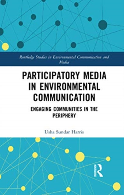 Book cover of: Participatory Media in Environmental Communication. By: Usha Sundar Harris