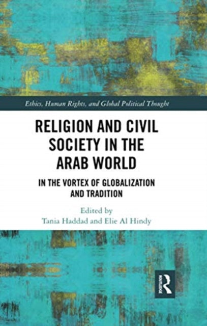 Book cover of: Religion and Civil Society in the Arab World. By: Tania Haddad
