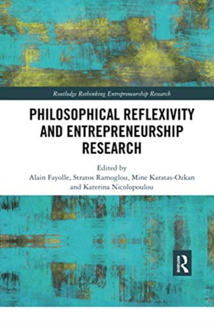Book cover of: Philosophical Reflexivity and Entrepreneurship Research. By: Alain Fayolle