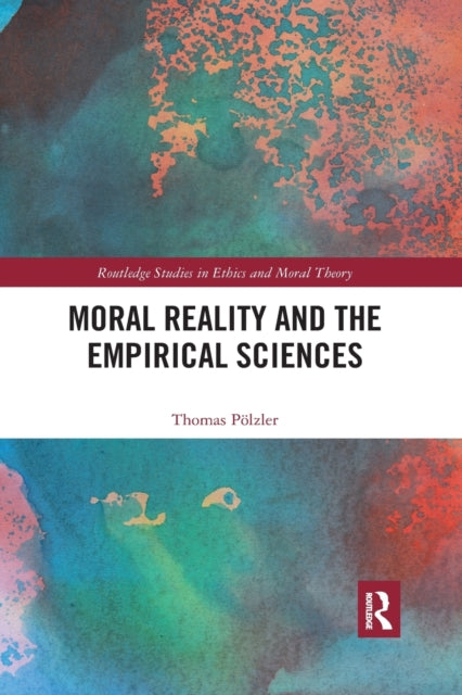 Book cover of: Moral Reality and the Empirical Sciences. By: Thomas Pölzler