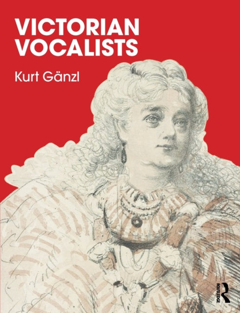 Book cover of: Victorian Vocalists. By: Kurt Ganzl