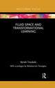 Book cover of: Fluid Space and Transformational Learning