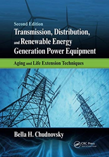 Book cover of: Transmission, Distribution, and Renewable Energy Generation Power Equipment. By: Bella H. Chudnovsky