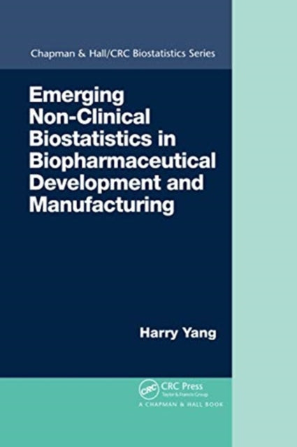 Book cover of: Emerging Non-Clinical Biostatistics in Biopharmaceutical Development and Manufacturing. By: Harry Yang