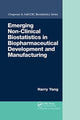 Book cover of: Emerging Non-Clinical Biostatistics in Biopharmaceutical Development and Manufacturing. By: Harry Yang
