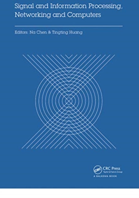 Book cover of: Signal and Information Processing, Networking and Computers. By: Na Chen