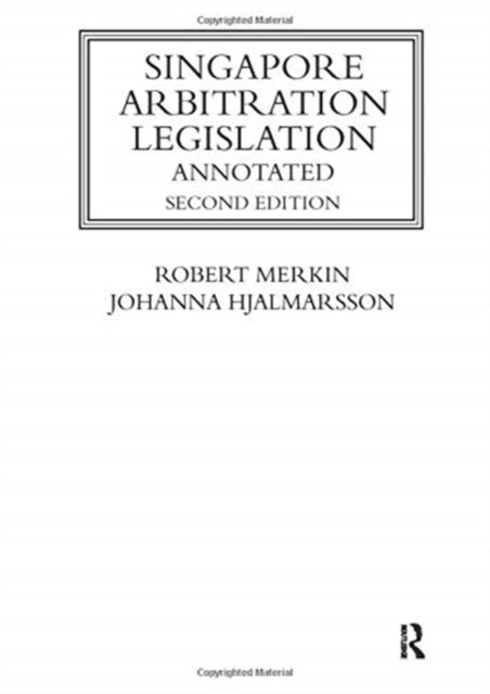 Book cover of: Singapore Arbitration Legislation. By: Robert M. Merkin
