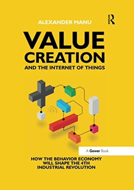 Book cover of: Value Creation and the Internet of Things. By: Alexander Manu
