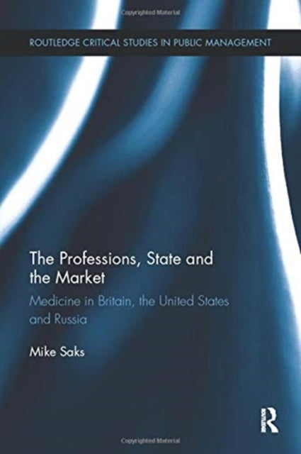 Book cover of: Professions, State and the Market. By: Mike Saks