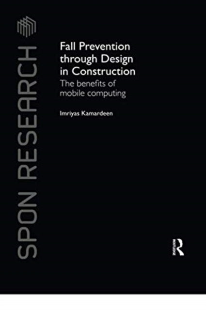 Book cover of: Fall Prevention Through Design in Construction. By: Imriyas Kamardeen