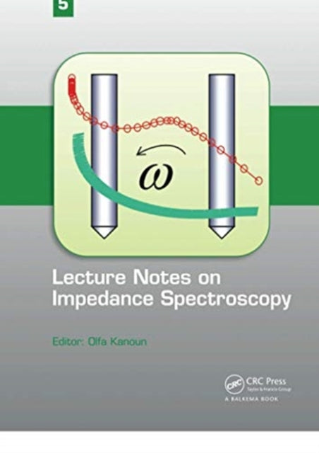 Book cover of: Lecture Notes on Impedance Spectroscopy. By: Olfa Kanoun