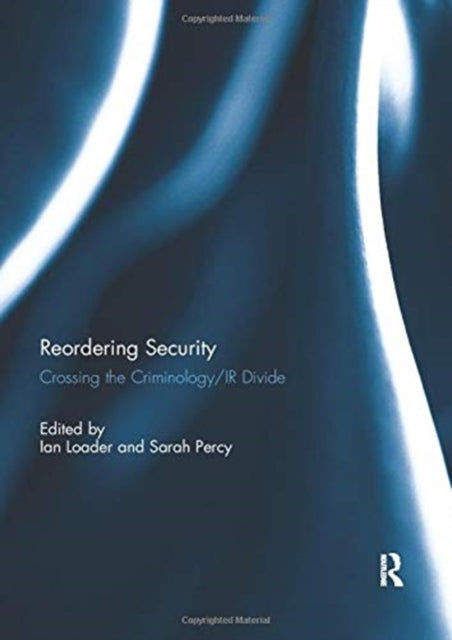 Book cover of: Reordering Security. By: Ian Loader
