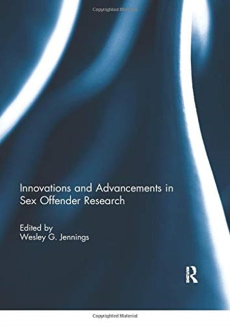 Book cover of: Innovations and Advancements in Sex Offender Research. By: Wesley G. Jennings