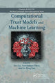 Book cover of: Computational Trust Models and Machine Learning. By: Liu, Xin