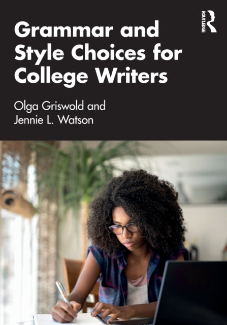 Book cover of: Grammar and Style Choices for College Writers. By: Olga Griswold