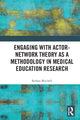 Book cover of: Engaging with Actor-Network Theory as a Methodology in Medical Education Research. By: Bethan Mitchell