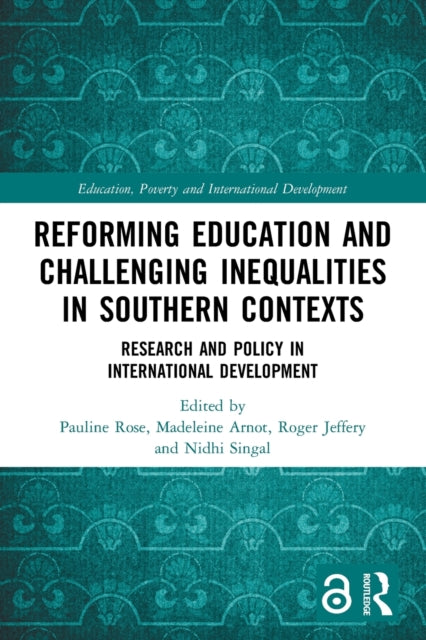 Book cover of: Reforming Education and Challenging Inequalities in Southern Contexts. By: Pauline Rose
