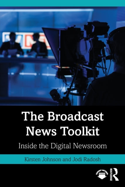 Book cover of: Broadcast News Toolkit. By: Kirsten Johnson