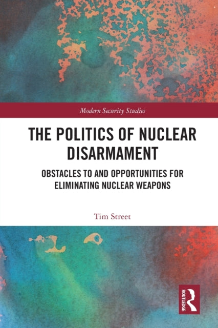 Book cover of: Politics of Nuclear Disarmament. By: Tim Street
