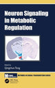 Book cover of: Neuron Signaling in Metabolic Regulation. By: Qingchun Tong