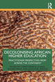 Book cover of: Decolonising African Higher Education. By: Christopher Bodenheimer Knaus