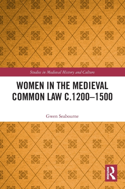 Book cover of: Women in the Medieval Common Law c.1200–1500. By: Gwen Seabourne