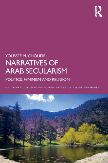 Book cover of: Narratives of Arab Secularism. By: Youssef M. Choueiri
