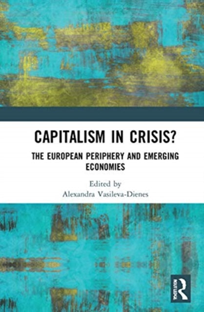 Book cover of: Capitalism in Crisis?. By: Alexandra Vasileva-Dienes