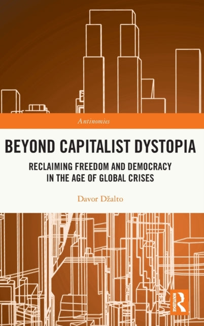 Book cover of: Beyond Capitalist Dystopia. By: Davor Dzalto