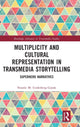 Book cover of: Multiplicity and Cultural Representation in Transmedia Storytelling. By: Natalie Underberg-Goode