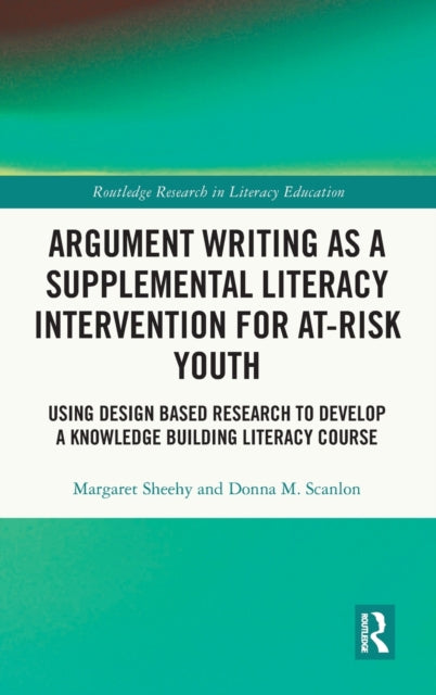 Book cover of: Argument Writing as a Supplemental Literacy Intervention for At-Risk Youth. By: Margaret Sheehy