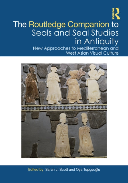 Book cover of: Routledge Companion to Seals and Seal Studies in Antiquity