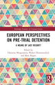 Book cover of: European Perspectives on Pre-Trial Detention. By: Christine Morgenstern