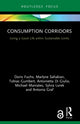 Book cover of: Consumption Corridors. By: Doris Fuchs