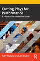 Book cover of: Cutting Plays for Performance. By: Toby Malone