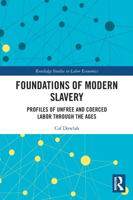Book cover of: Foundations of Modern Slavery. By: Caf Dowlah