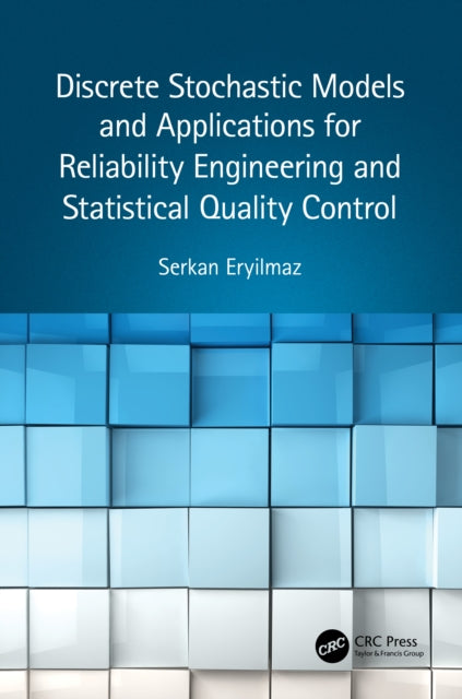 Book cover of: Discrete Stochastic Models and Applications for Reliability Engineering and Statistical Quality Control. By: Serkan Eryilmaz
