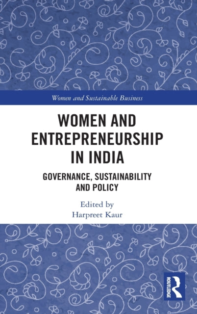 Book cover of: Women and Entrepreneurship in India. By: Harpreet Kaur
