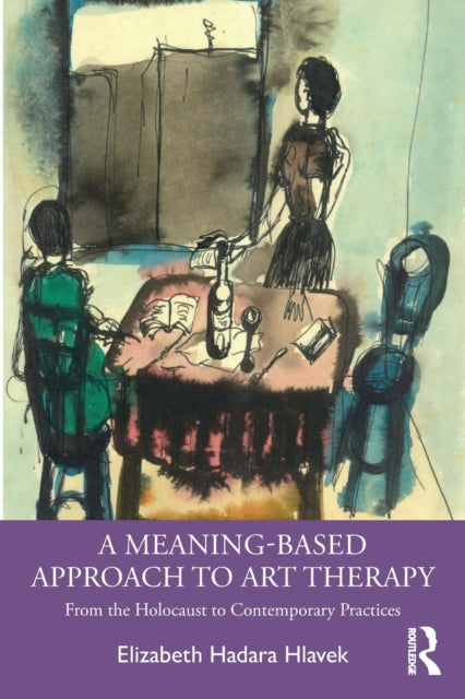 Book cover of: Meaning-Based Approach to Art Therapy. By: Elizabeth Hlavek