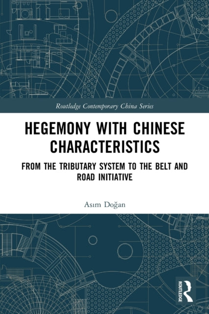 Book cover of: Hegemony with Chinese Characteristics. By: Asm Dogan