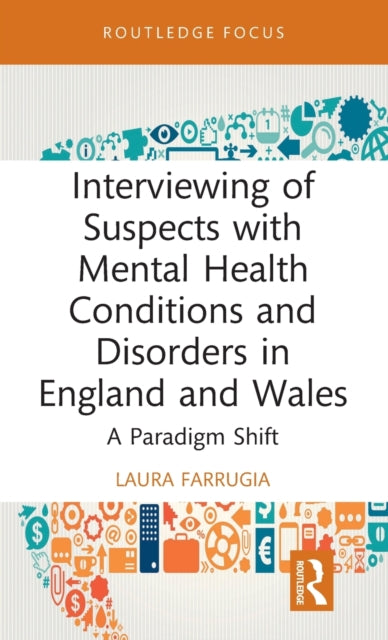 Book cover of: Interviewing of Suspects with Mental Health Conditions and Disorders in England and Wales. By: Laura Farrugia