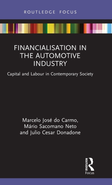 Book cover of: Financialisation in the Automotive Industry. By: Marcelo José do Carmo