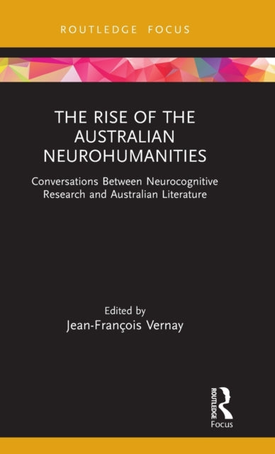 Book cover of: Rise of the Australian Neurohumanities. By: Jean-François Vernay