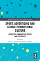 Book cover of: Sport, Advertising and Global Promotional Culture. By: Steven J. Jackson