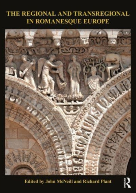 Book cover of: Regional and Transregional in Romanesque Europe. By: John McNeill