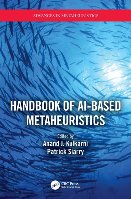 Book cover of: Handbook of AI-based Metaheuristics. By: Anand Jayant Kulkarni